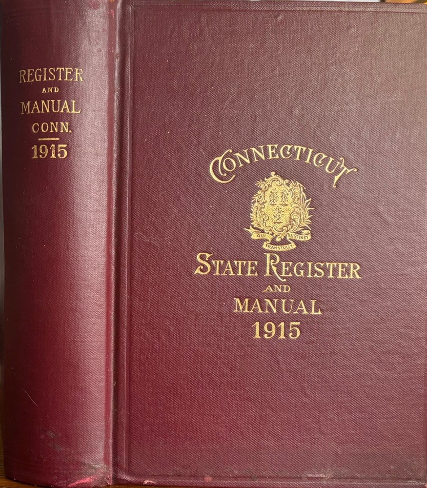 1915 CONNECTICUT STATE REGISTER AND MANUAL w map of towns and election districts