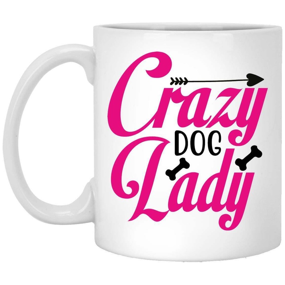 Funny Coffee Mug Crazy Dog Lady Gift For Mom On Mother's Day Or Birthday Funny