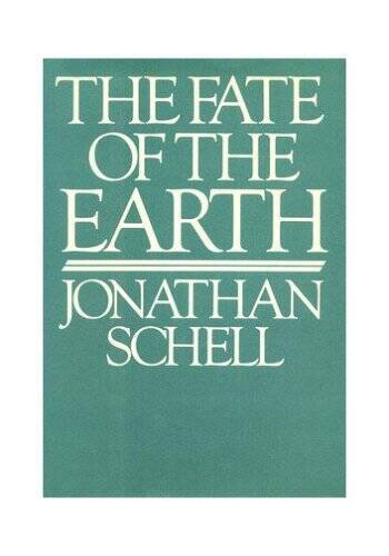 The Fate of the Earth - Hardcover By Schell, Jonathan - VERY GOOD