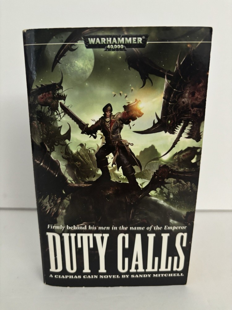 Duty Calls: A Ciaphas Cain Novel (Warhammer 40K) by Sandy Mitchell 2007 MMPB