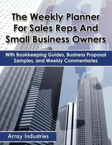 The Weekly Planner For Sales Reps And Small Business Owners: With Bookkeeping