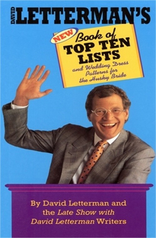 David Letterman's New Book of Top Ten Lists: And Wedding Dress Patterns for the