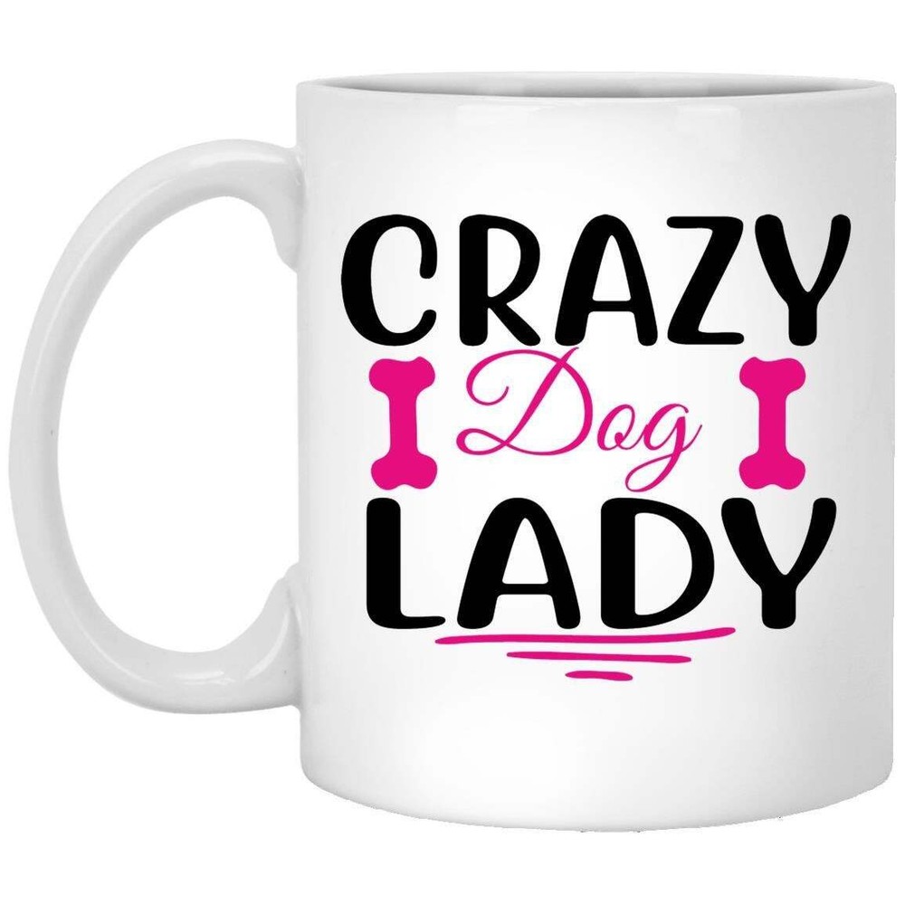 Dog Lover Coffee Mug Crazy Dog Lady Gift For Mom On Mother's Day Or Birthday