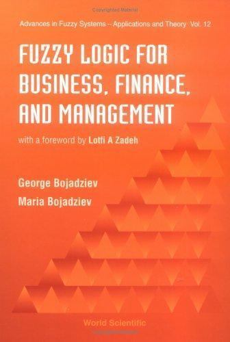 Fuzzy Logic for Business Finance and Management Applications Advances in Fuzzy Systems