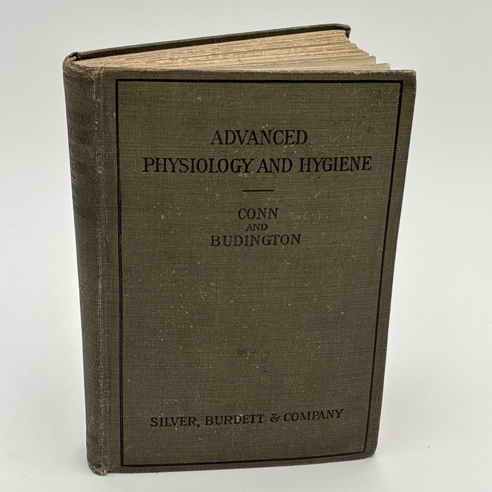RARE Antique - Advanced Physiology And Hygiene Conn & Budington 1909 1st Ed.