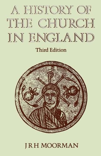 J. R. H. Moorman John Moorman History of the Church in England (Paperback)