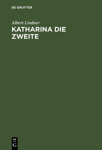 Albert Lindner Katharina die Zweite (Hardback)