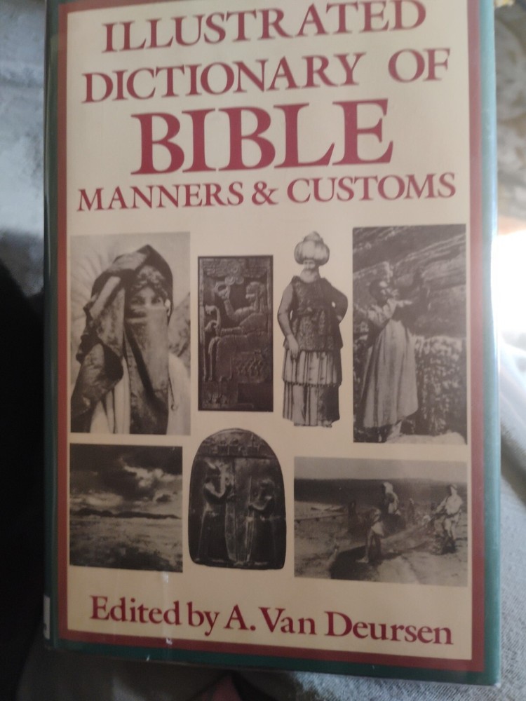 Illustrated Dictionary of Bible Manners & Customs by Van Deursen Hardback 2006