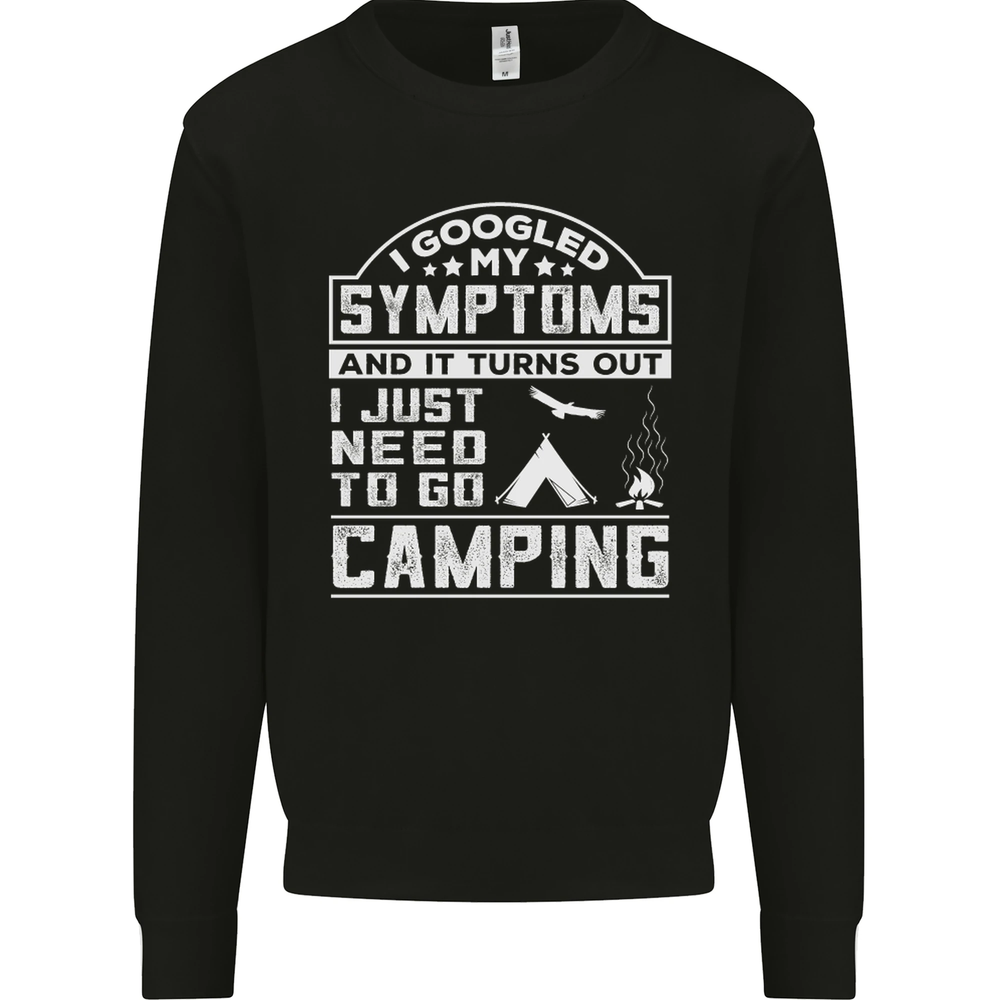 Symptoms I Just Need to Go Camping Funny Mens Sweatshirt Jumper