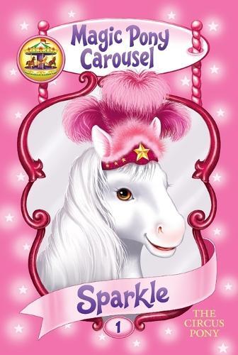 Poppy Shire Magic Pony Carousel #1 (Paperback) Magic Pony Carousel