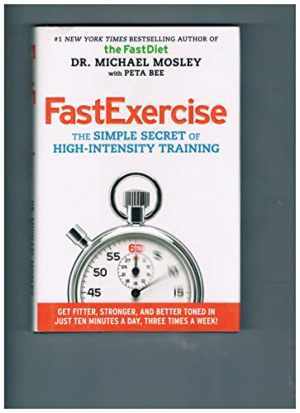 Fast Exercise: The Simple Secret of - Hardcover, by Mosley Dr Michael - Good