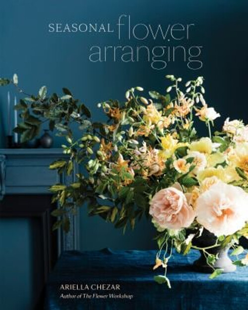 Seasonal Flower Arranging : Fill Your Home with Blooms, Branches,-image