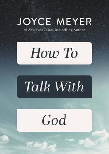 Learn How to Talk with God by Joyce Meyer in Her New Guide