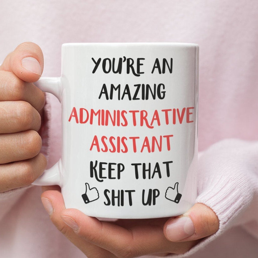 Administrative Assistant Gift Mug For Administrative Assistant Administrative