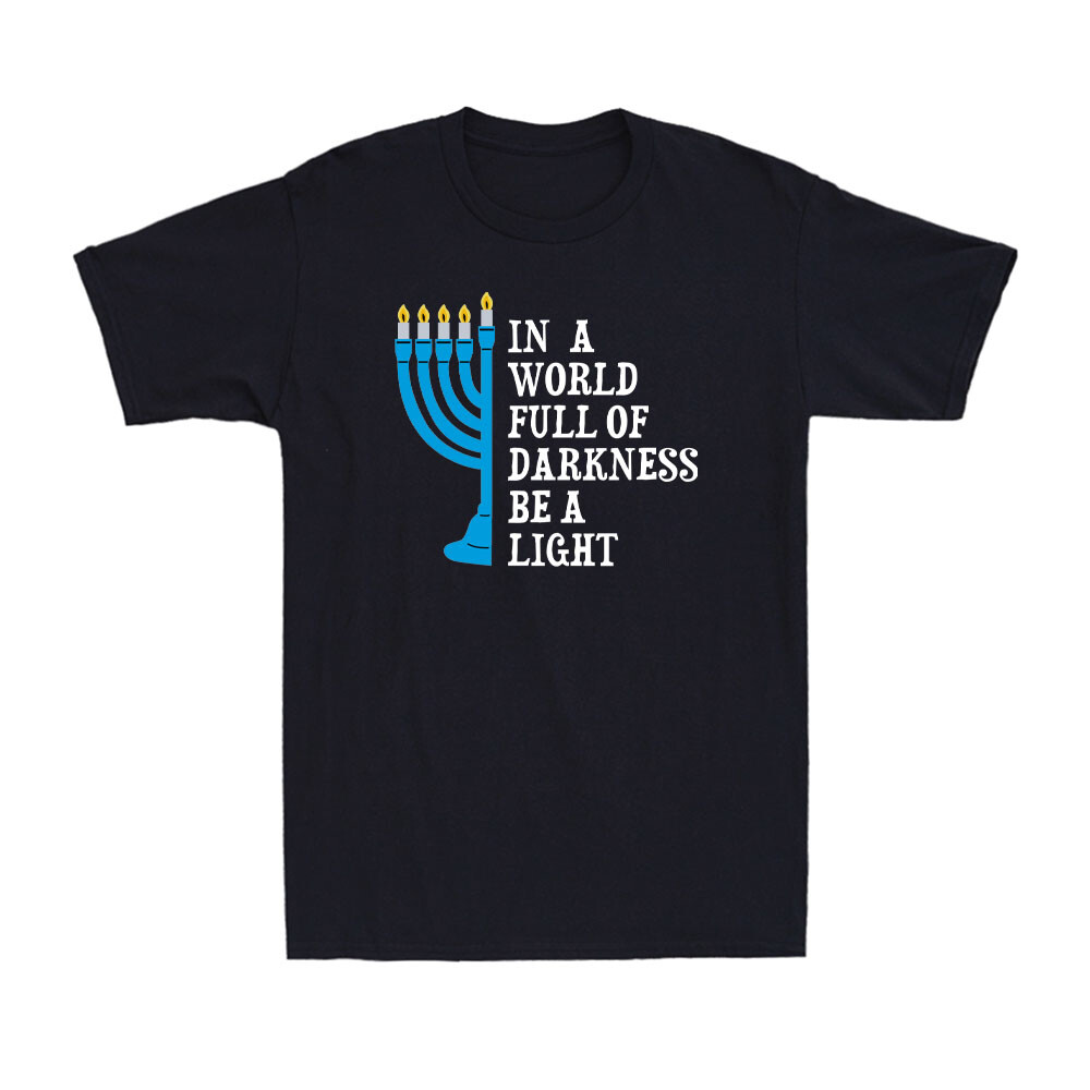 Hanukkah Menorah In A World Full Of Darkness Be A Light Jewish Men's T-Shirt