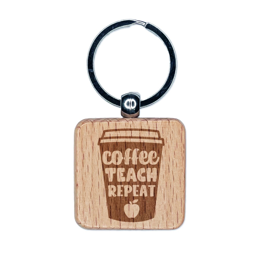 Engraved Wood Square Coffee Teach Repeat Keychain for Teachers  