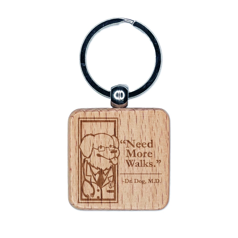 Doctor Dog Prescribes More Walks Engraved Wood Keychain Tag