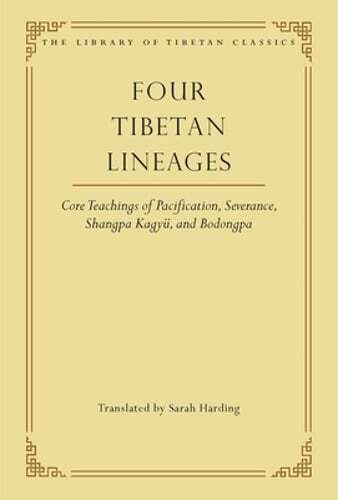 Discover the Core Teachings of Four Tibetan Lineages: Pacification, Severance, and Shangpa Kagyü for Spiritual Growth and Insight
