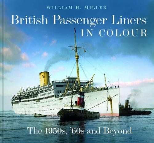 William H. Miller British Passenger Liners in Colour (Hardback)
