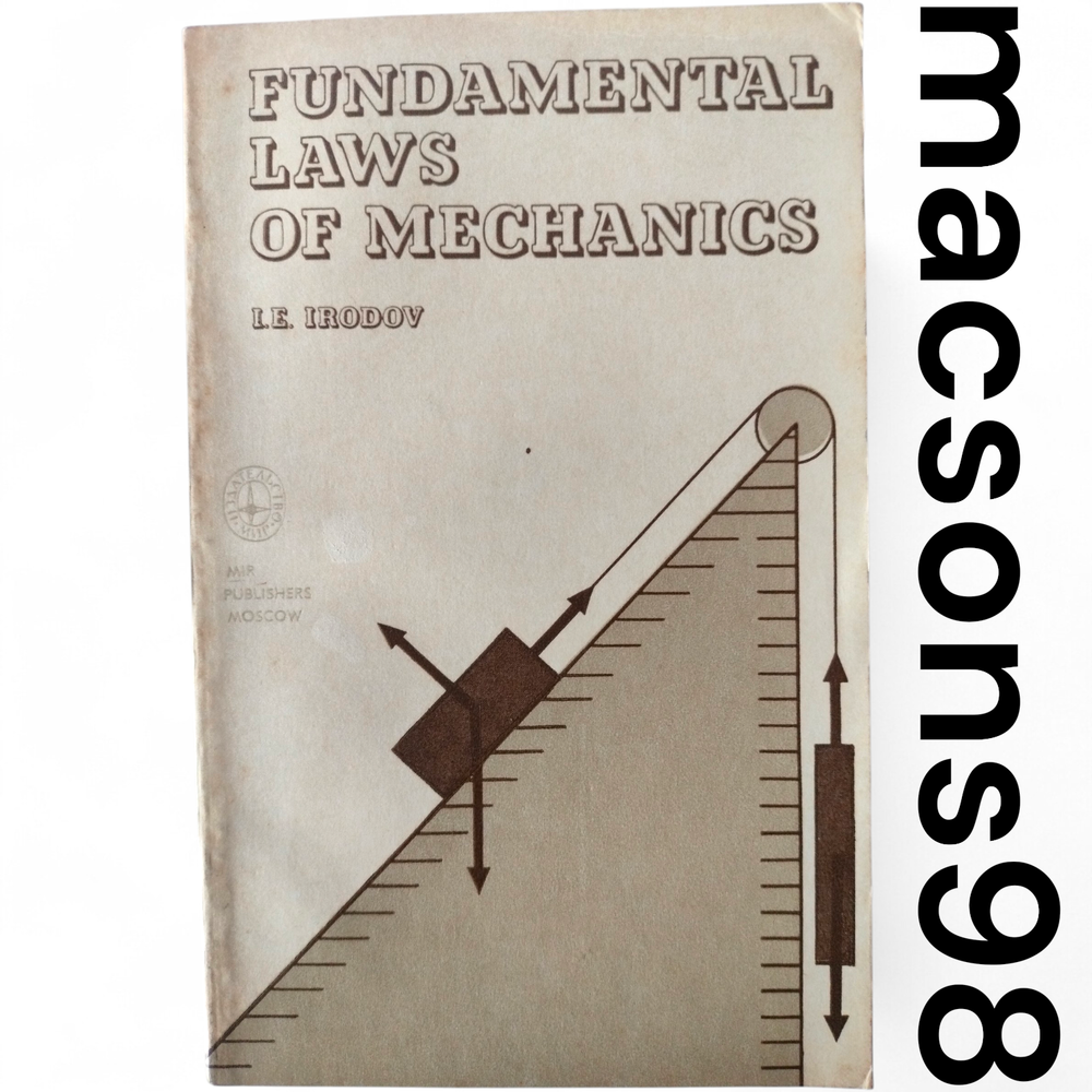 Fundamental Laws of Mechanics by I. E. Irodov Mir Publishers Moscow 1980