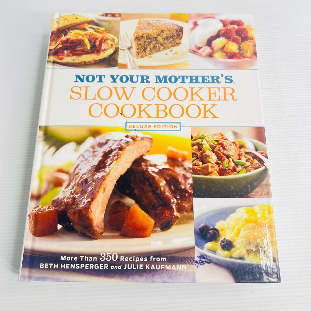 Not Your Mother's Slow Cooker Deluxe Edition Hardcover Cookbook by Beth Hensperger