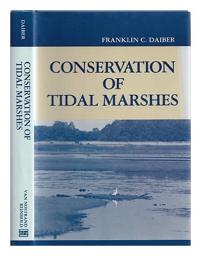 DAIBER, FRANKLIN C Conservation of tidal marshes 1986 First Edition Hardcover