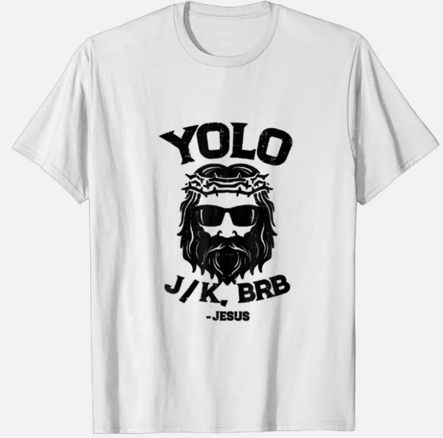 Yolo Jk Brb Jesus Funny Easter Day Ressurection Christians T-Shirt All Size
