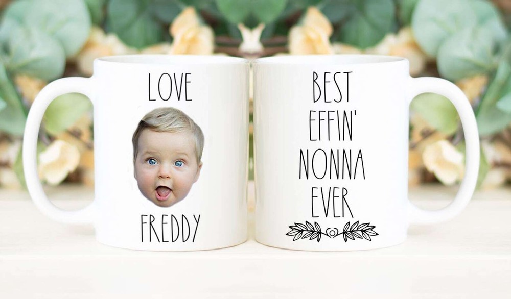 Best Effin' Nonna Ever Mug Custom Face Mug Personalized With Photo Of Baby