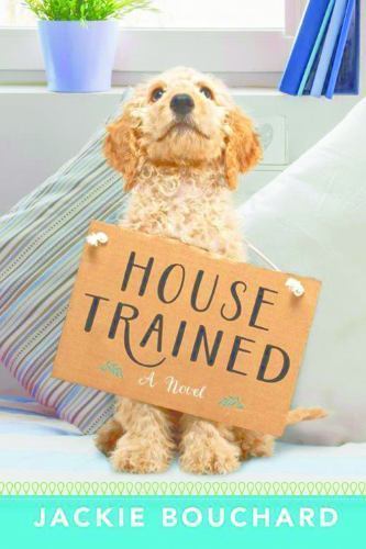 House Trained by Bouchard, Jackie, Good Book