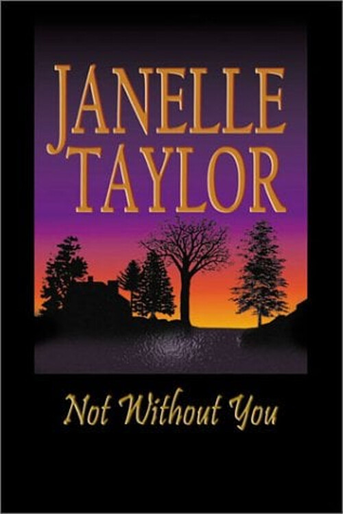 Not Without You Hardcover Janelle Taylor