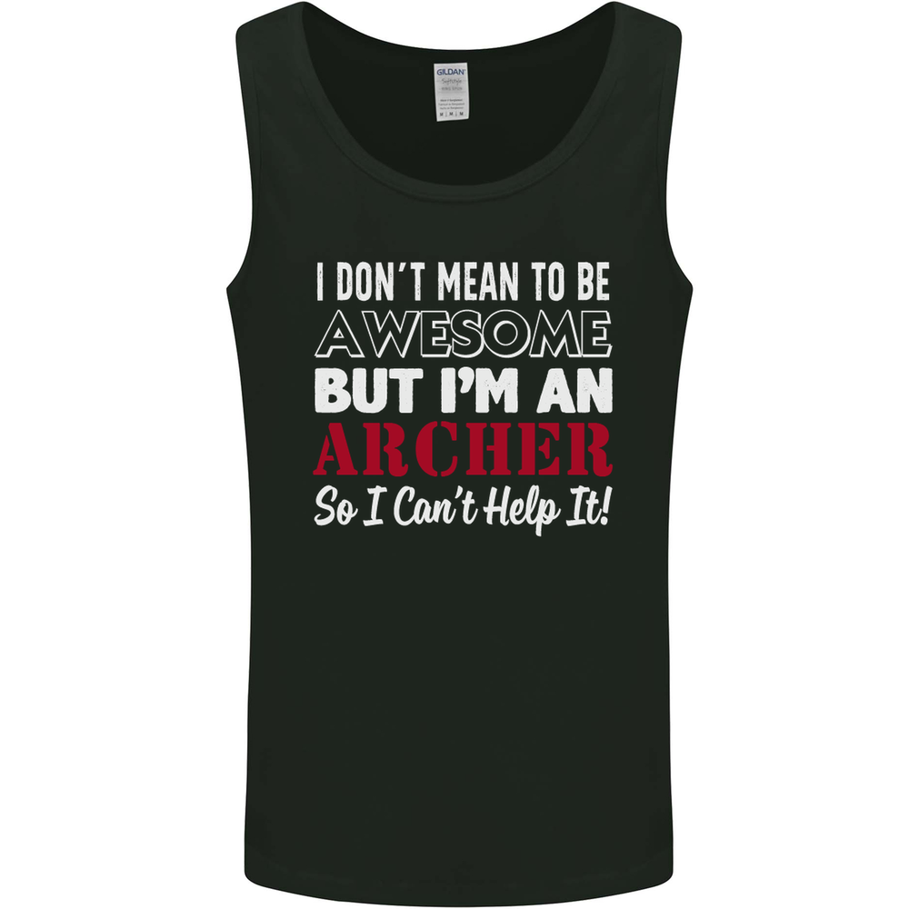 I Dont Mean to Be but Im an Archer Archery Mens Vest Tank Top