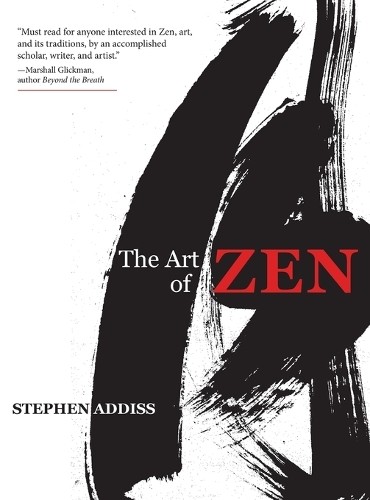 Stephen Addiss The Art of Zen (Hardback)