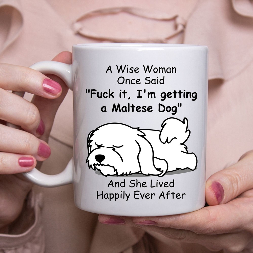 Funny Maltese Gifts For Women A Wise Woman Once Said Coffee Mug White