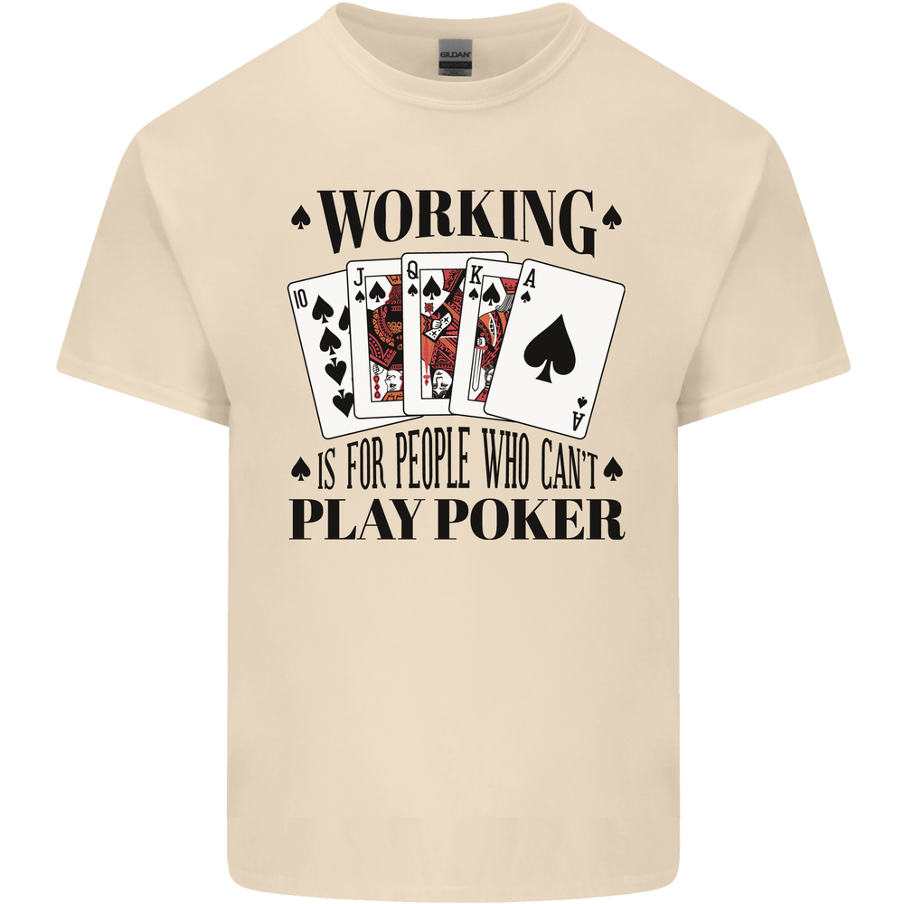 Working is for People Who Can'T Play Poker Mens Cotton T-Shirt Tee Top