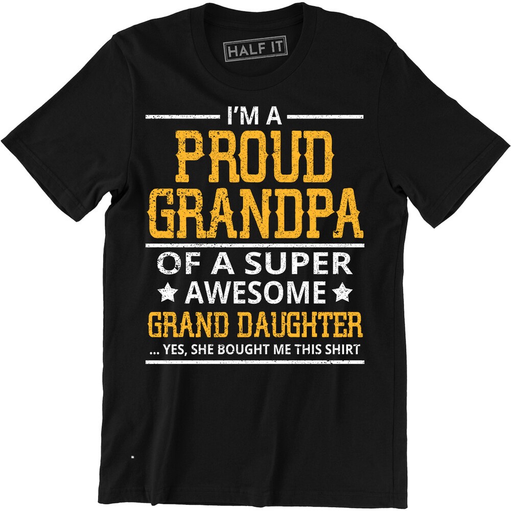 I'm Proud Grandpa of A Super Awesome Granddaughter Men's Tee Shirt Grandfather