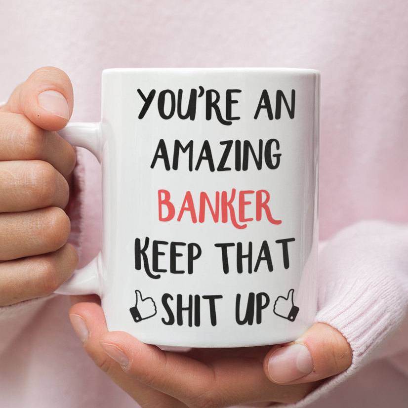 Banker Gift Mug Funny Coffee Cup for Finance Professionals