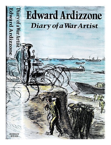 ARDIZZONE, EDWARD (1900-1979) Diary of a war artist 1974 First Edition Hardcover