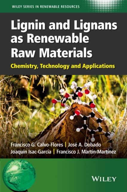 Lignin and Lignans as Renewable Raw Materials – Chemistry, Technology and Appli…