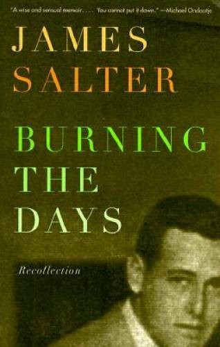 Burning the Days: Recollection - Paperback By Salter, James - GOOD