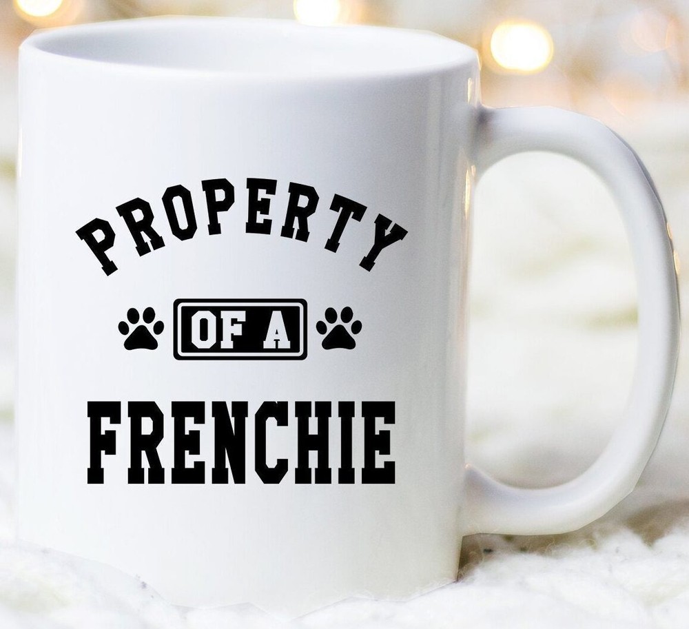 Property Of A Frenchie Mug Frenchie Mug French Bulldog Frenchie Lover Gift