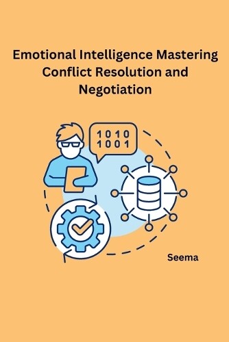 Seema Emotional Intelligence Mastering Conflict Resolution and Negot (Paperback)