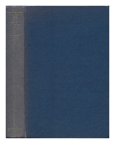 HUNT, ERNEST WILLIAM Portrait of Paul / by E. W. Hunt 1968 First Edition Hardcov