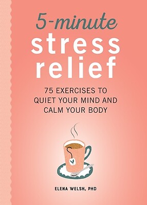 5-Minute Stress Relief 75 Exercises to Elena Welsh Paperback