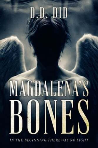 Magdalena's Bones: In the beginning, there was no light by Davina L Realm: New