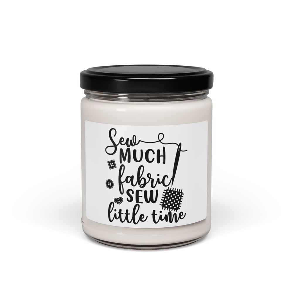 Soy Candle, Sew Much Fabric Sew Little Time, Craft Room Decor, Seamstress Gift,