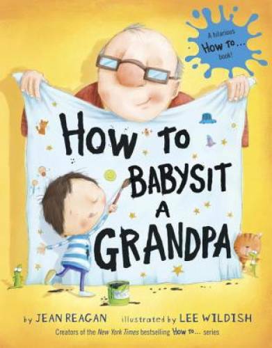 How to Babysit a Grandpa - Hardcover By Reagan, Jean - GOOD
