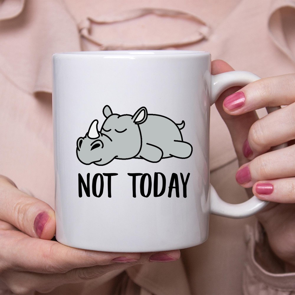 Funny Lazy Rhinoceros Not Today Coffee Mug Perfect Gift for Women