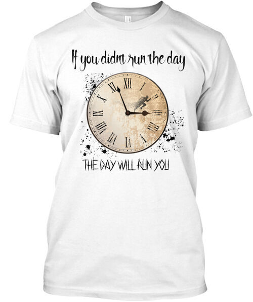 Run The Day T-Shirt Made in the USA Size S to 5XL