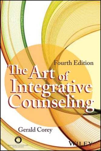 The Art of Integrative Counseling by Gerald Corey: New
