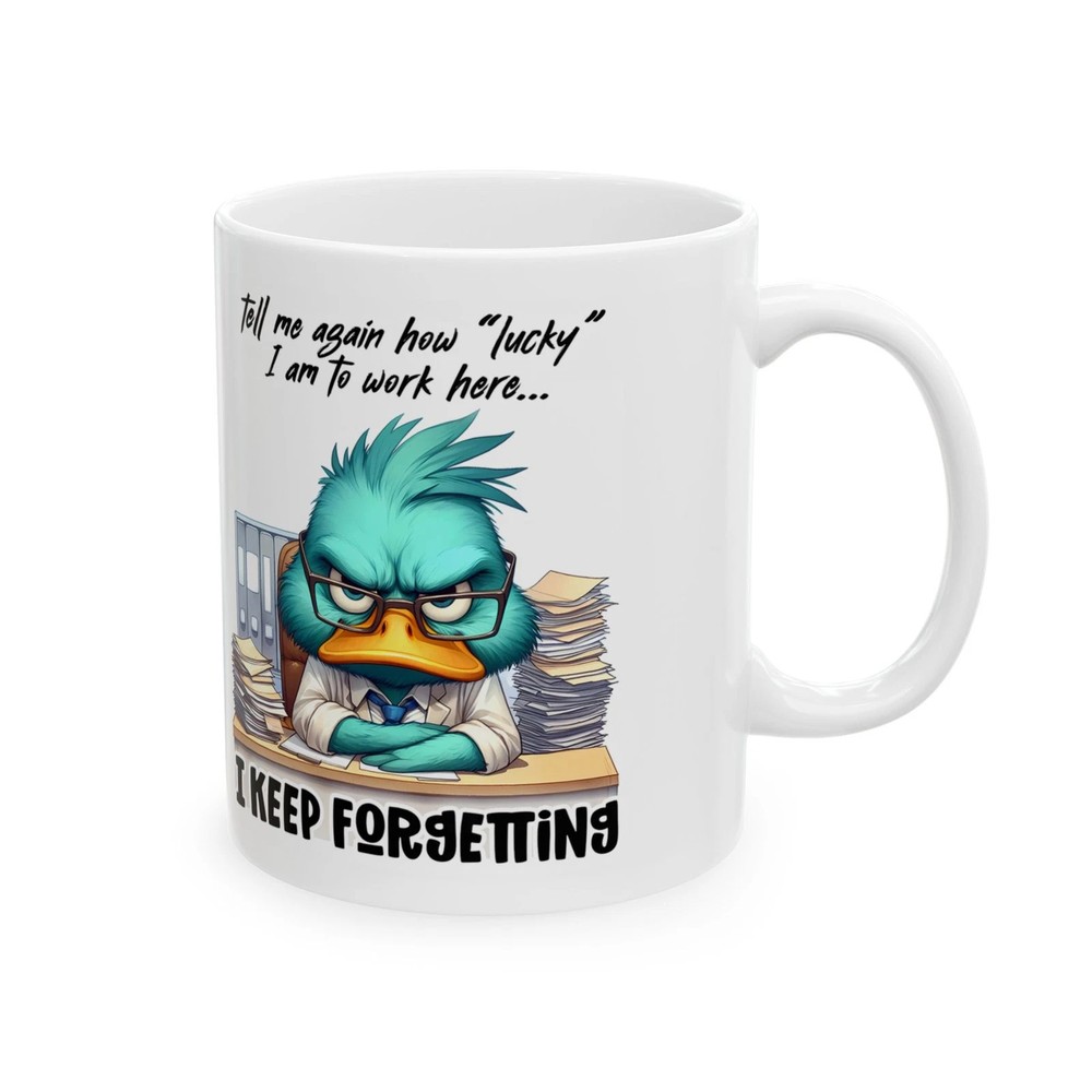 Tell Me Again... Work Humor Double-Sided Print 11oz Ceramic Coffee Mug